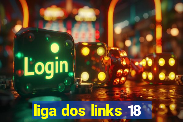 liga dos links 18